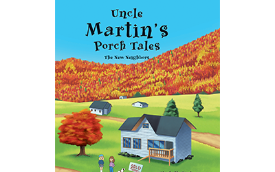 Uncle Martin’s Porch Tales – The New Neighbors