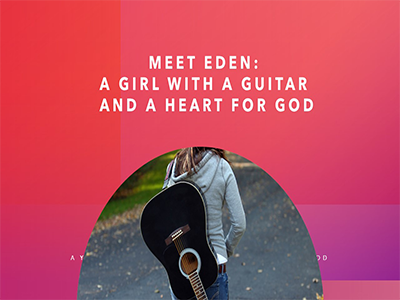 Meet Eden: A Girl With a Guitar and a Heart for God